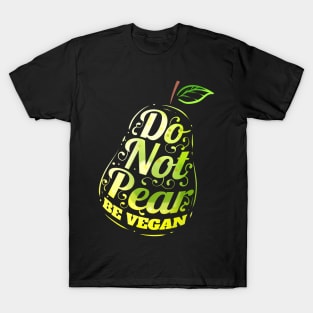 Do Not Pear - Be Vegan T-Shirt